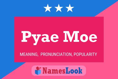 Poster del nome Pyae Moe