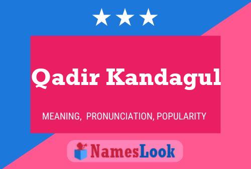 Poster del nome Qadir Kandagul