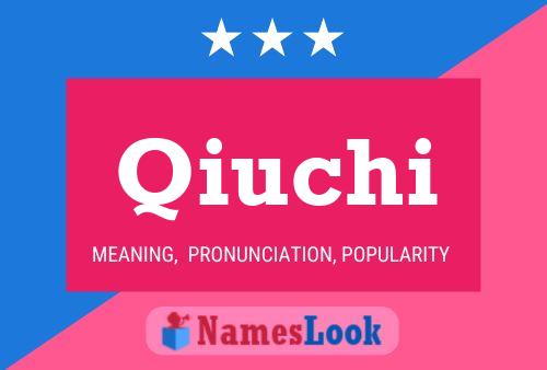 Poster del nome Qiuchi