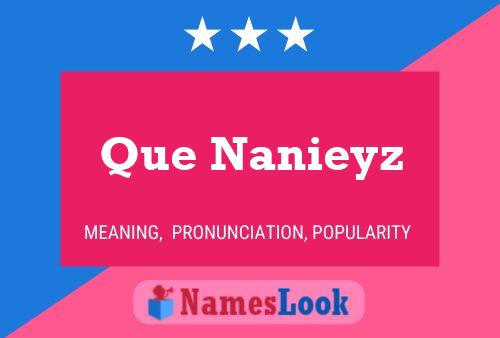 Poster del nome Que Nanieyz