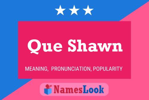 Poster del nome Que Shawn