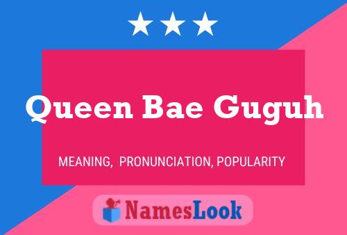 Poster del nome Queen Bae Guguh