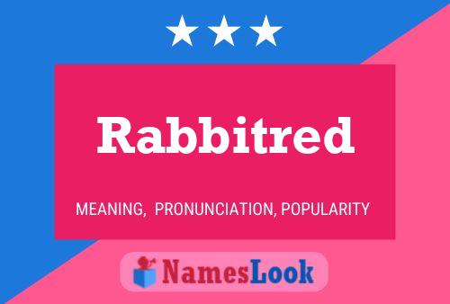 Poster del nome Rabbitred