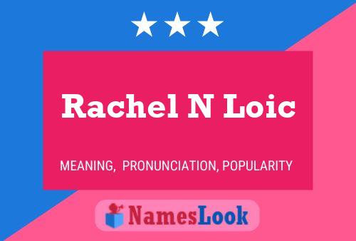 Poster del nome Rachel N Loic