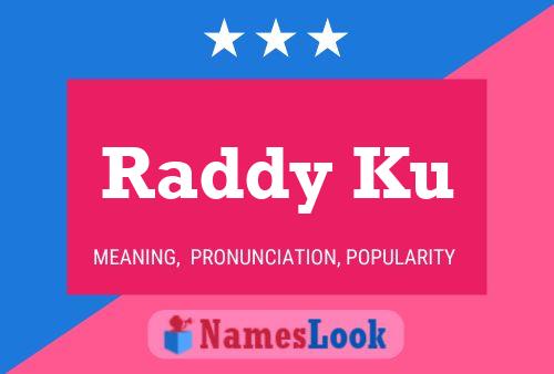 Poster del nome Raddy Ku