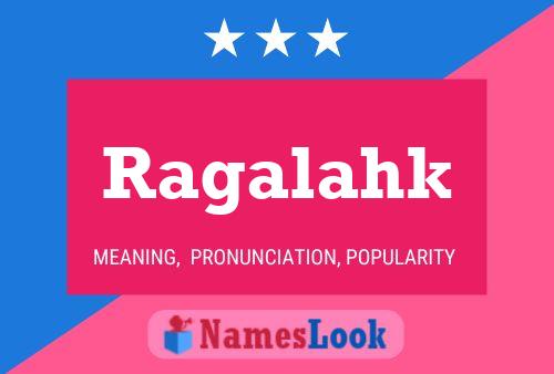 Poster del nome Ragalahk