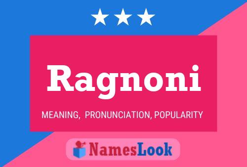 Poster del nome Ragnoni