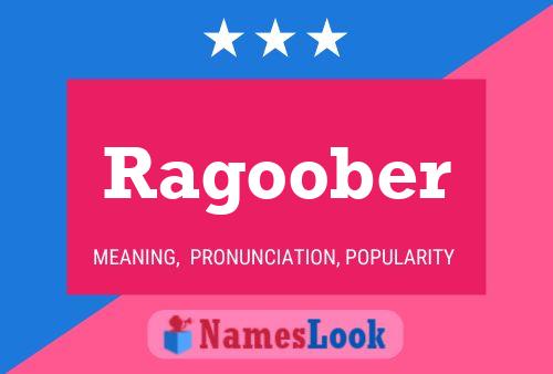 Poster del nome Ragoober