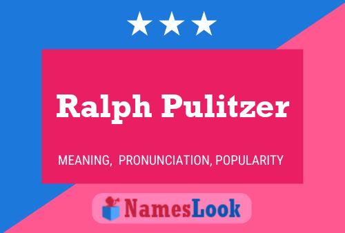 Poster del nome Ralph Pulitzer