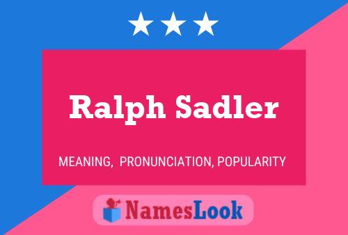 Poster del nome Ralph Sadler