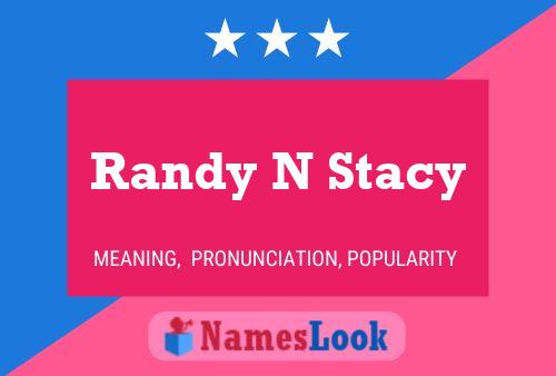 Poster del nome Randy N Stacy