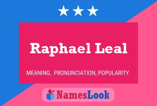 Poster del nome Raphael Leal