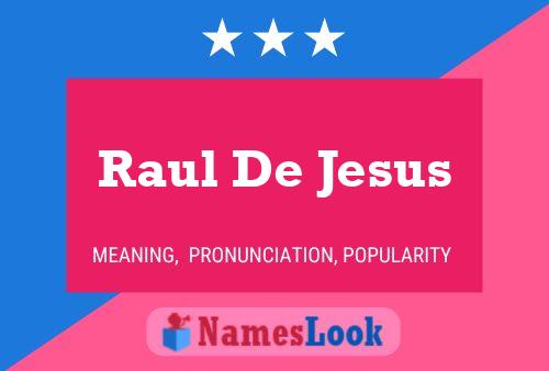 Poster del nome Raul De Jesus