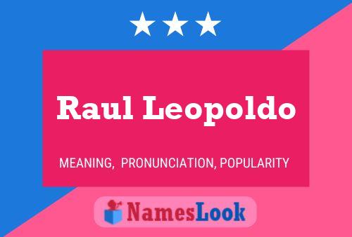 Poster del nome Raul Leopoldo