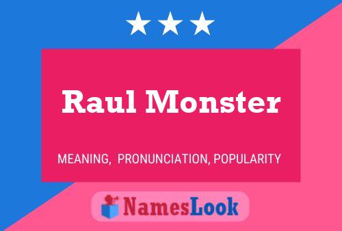 Poster del nome Raul Monster