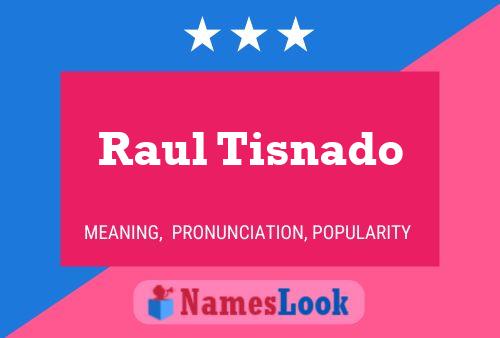 Poster del nome Raul Tisnado