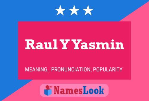 Poster del nome Raul Y Yasmin