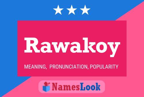 Poster del nome Rawakoy