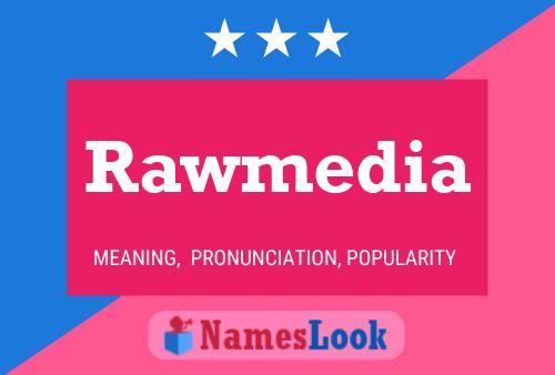 Poster del nome Rawmedia