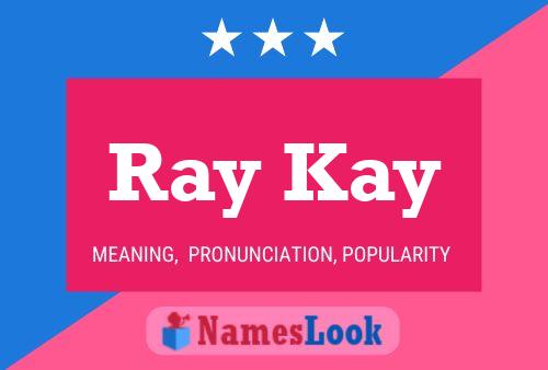 Poster del nome Ray Kay