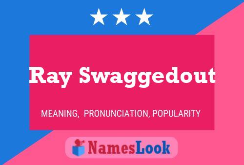 Poster del nome Ray Swaggedout