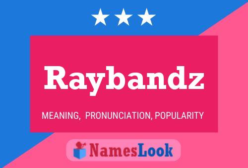 Poster del nome Raybandz