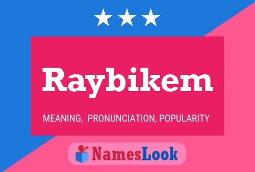 Poster del nome Raybikem