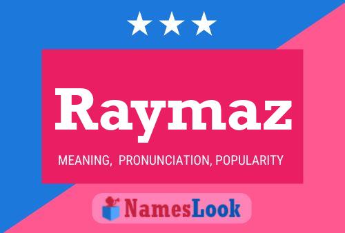 Poster del nome Raymaz