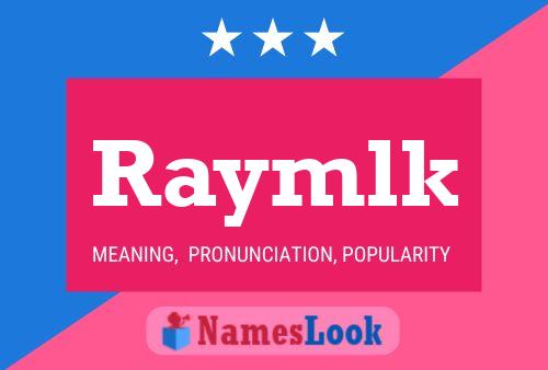 Poster del nome Raymlk