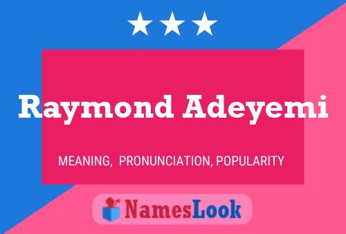 Poster del nome Raymond Adeyemi