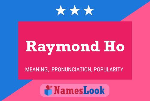 Poster del nome Raymond Ho