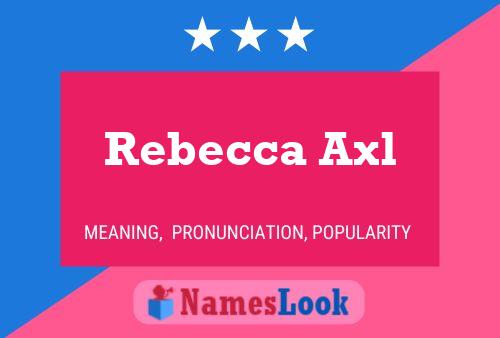 Poster del nome Rebecca Axl