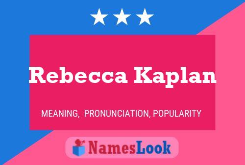 Poster del nome Rebecca Kaplan