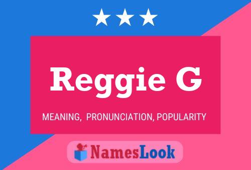 Poster del nome Reggie G