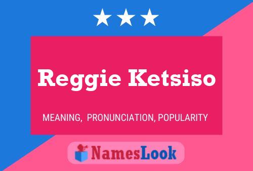 Poster del nome Reggie Ketsiso