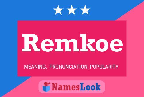 Poster del nome Remkoe