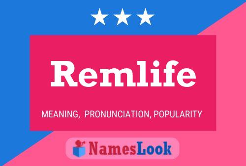 Poster del nome Remlife