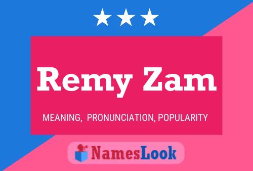 Poster del nome Remy Zam