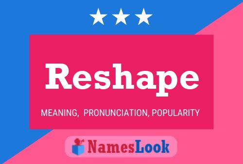 Poster del nome Reshape