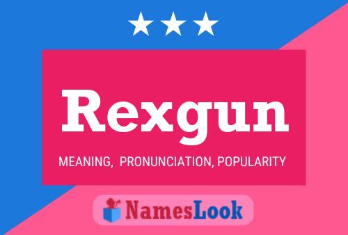 Poster del nome Rexgun