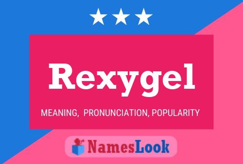 Poster del nome Rexygel