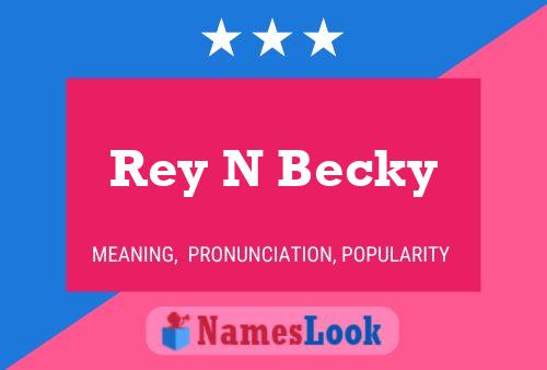 Poster del nome Rey N Becky