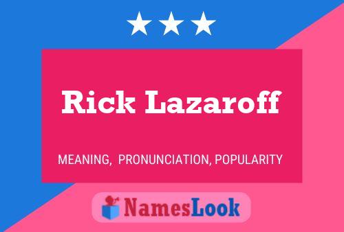 Poster del nome Rick Lazaroff