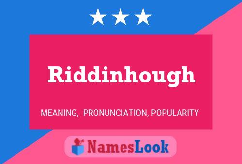 Poster del nome Riddinhough