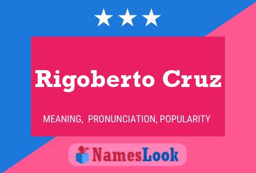 Poster del nome Rigoberto Cruz