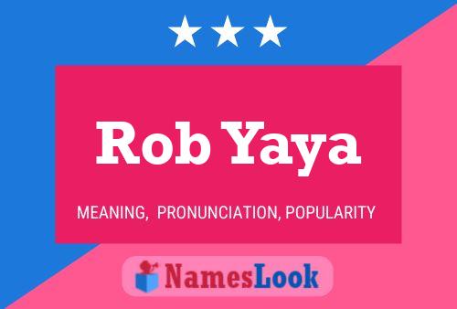 Poster del nome Rob Yaya