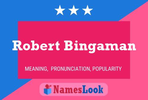 Poster del nome Robert Bingaman