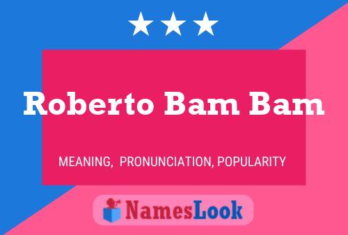 Poster del nome Roberto Bam Bam