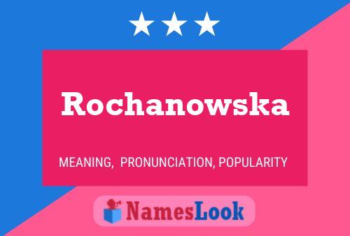 Poster del nome Rochanowska