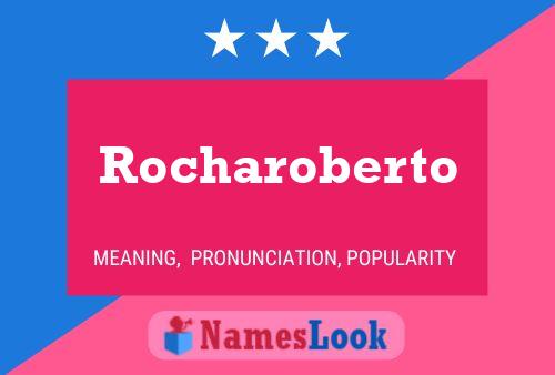 Poster del nome Rocharoberto